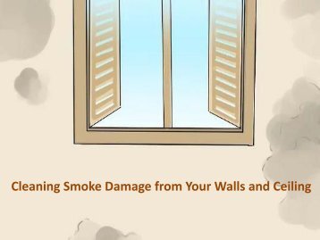 Cleaning Smoke Damage from Your Walls and Ceiling