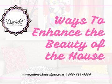 Ways To Enhance the Beauty of the House