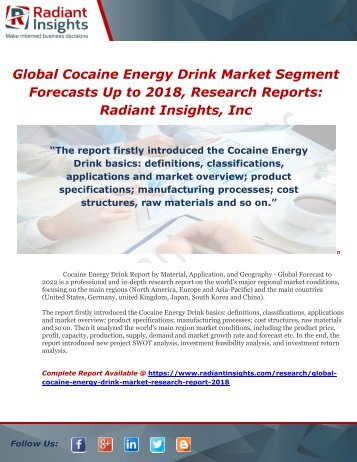 Global Cocaine Energy Drink Market Segment Forecasts Up to 2018, Research ReportsRadiant Insights, Inc