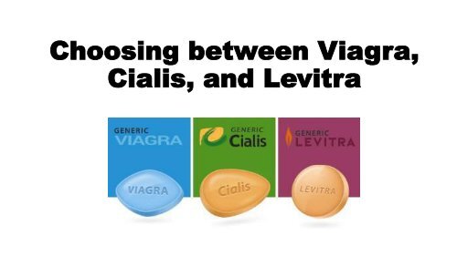 Choosing between Viagra, Cialis, and Levitra