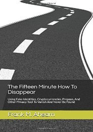 Download PDF The Fifteen Minute How To Disappear: Using Fake Identities, Cryptocurrencies, Prepays, And Other Privacy Tool To Vanish And Never Be Found Best Ebook download