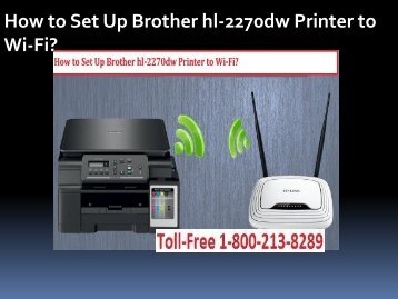 call 1-800-213-8289 to Set Up Brother hl-2270dw Printer to Wi-Fi.