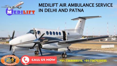 Hi-Tech and Inexpensive Medilift Air Ambulance Service in Delhi and Patna