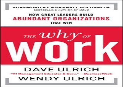 [PDF] Download The Why of Work: How Great Leaders Build Abundant Organizations That Win Free Online