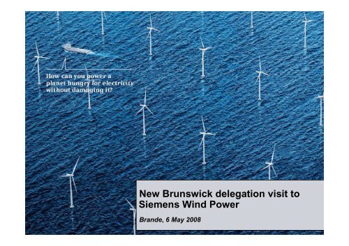 New Brunswick delegation visit to Siemens Wind ... - Ea Energianalyse