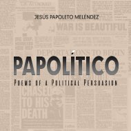 PAPOLíTICO, Poems of a Political Puersuasion by Jesús Papoleto Meléndez