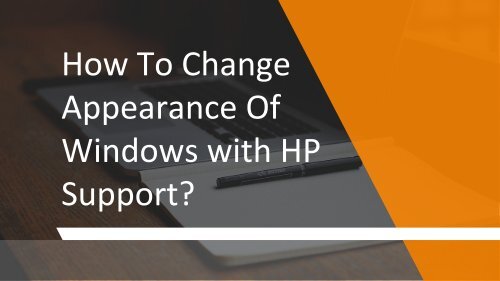 How To Change Appearance Of Windows with HP Support