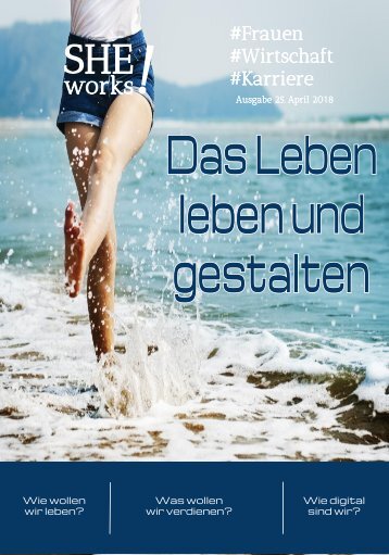 SHE works! - Das Leben leben und gestalten #Frauen #Wirtschaft #Karriere