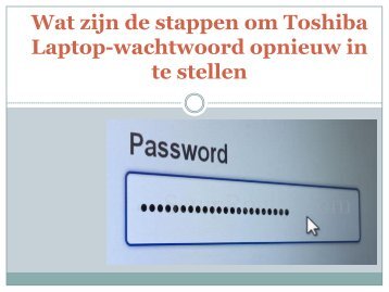 Wat zijn de stappen om Toshiba Laptop-wachtwoord opnieuw in te stellen