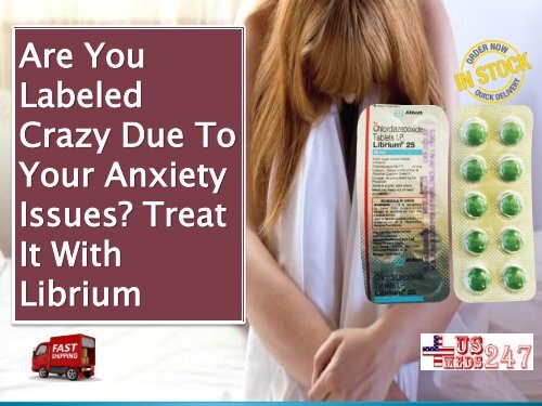 Have Librium For Anxiety And Its Inducing Symptoms Treatment