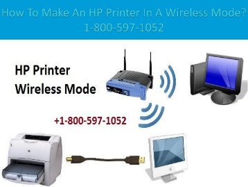 Call +1-800-597-1052  Make An HP Printer In A Wireless Mode