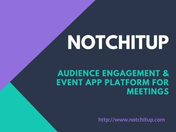 Notchitup: Audience Engagement & Event App Platform For Meetings