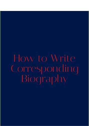 How to Write the Corresponding Biography