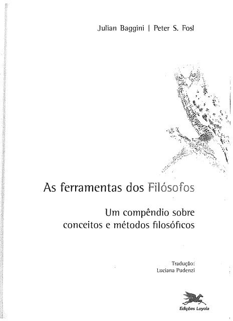 Baggini-Fosl-as-Ferramentas-Dos-Filosofos-Um-Compendio-Sobre-Conceitos-e-Metodos