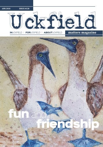 Uckfield Matters Issue 128 April 2018