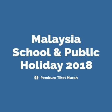 Malaysia School & Public Holiday 2018