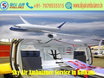 Sky Air Ambulance from Kolkata to Delhi with A to Z Medical equipment 