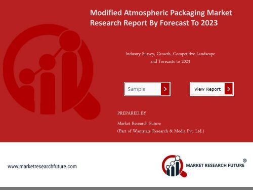 Modified Atmospheric Packaging Market Research Report - Forecast to 2023