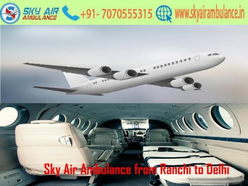 Sky Air Ambulance from Ranchi to Delhi with Hi-Class Medical Facility