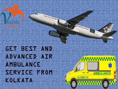 Vedanta Air Ambulance from Kolkata to Delhi Has Advanced Facilities 