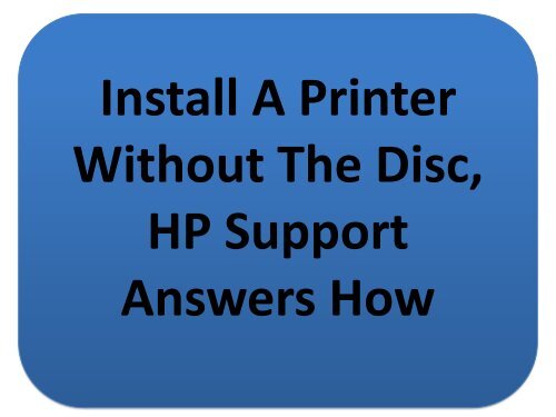 Easy Steps To Install A Printer Without The Disc