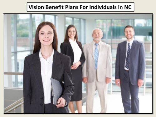 Vision Benefit Plans For Individuals in NC