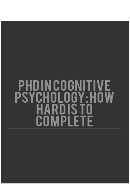 PhD in Cognitive Psychology: How Hard is to Complete