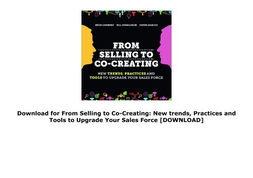  Download for From Selling to Co-Creating: New trends, Practices and Tools to Upgrade Your Sales Force [DOWNLOAD] 