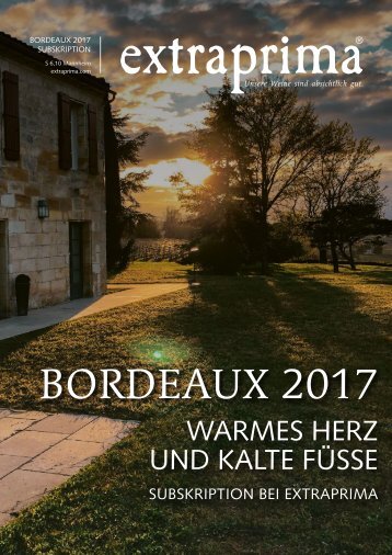 Extraprima Bordeaux 2017 Subskription Jahrgangsbericht Warmes Herz und kalte Füße