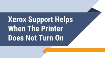 Xerox Support Helps When The Printer Does Not Turn On