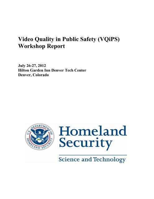 Video Quality in Public Safety (VQiPS) Workshop Report - SafeCom