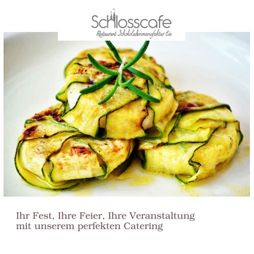 Catering, Partyservice, Speisen und Getränke vom Schlosscafe Beuren