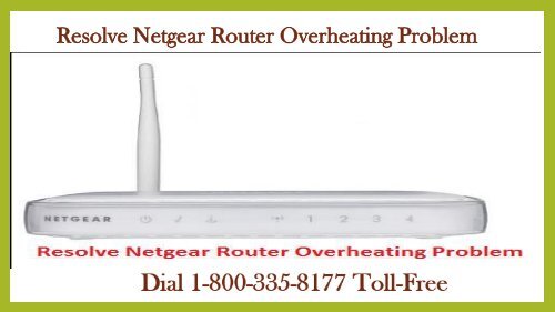 1-800-335-8177 Resolve Netgear Router Overheating Problem