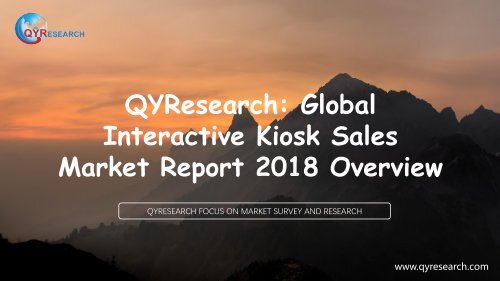QYResearch: Global Interactive Kiosk Sales Market Report 2018 Overview
