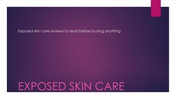   Exposed skin care reviews to read before buying anything