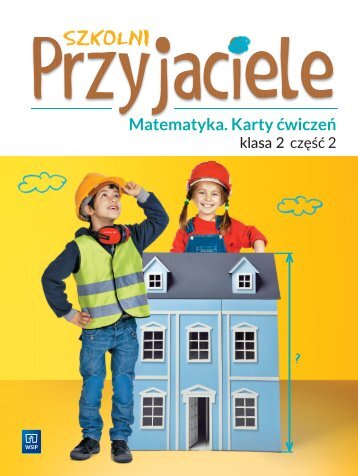 Szkolni Przyjaciele Matematyka. Karty ćwiczeń klasa 2 część 2 