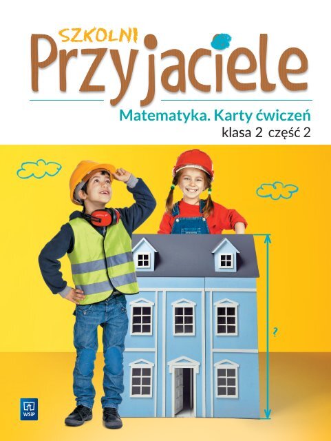 Szkolni Przyjaciele Matematyka. Karty ćwiczeń klasa 2 część 2