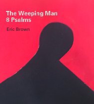 The Weeping Man: 8 Psalms