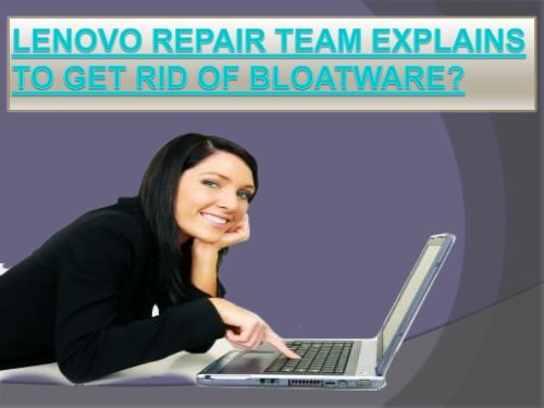 Lenovo Repair Team Explains To Get Rid Of Bloatware