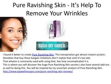 Pure Ravishing Skin - It's A Secret Of Every Beauty