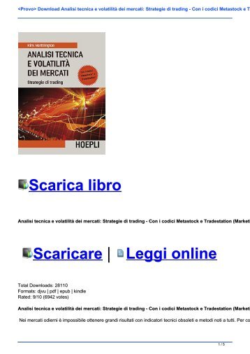 <Provo> Download Analisi tecnica e volatilità dei mercati: Strategie di trading - Con i codici Metastock e Tradestation (Marketing e management) Pdf Gratis ITA