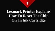 Lexmark Printer Explains How To Reset The Chip On an Ink Cartridge
