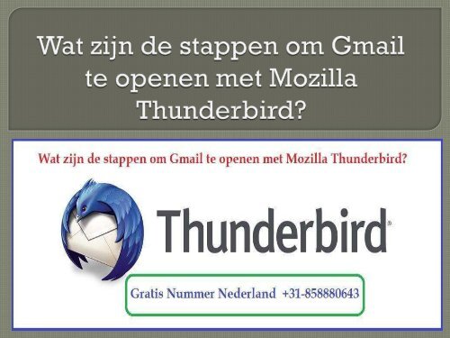 Wat zijn de stappen om Gmail te openen met Mozilla Thunderbird?