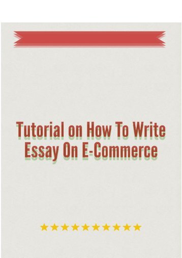 Tutorial on How to Write Essay on E-Commerce