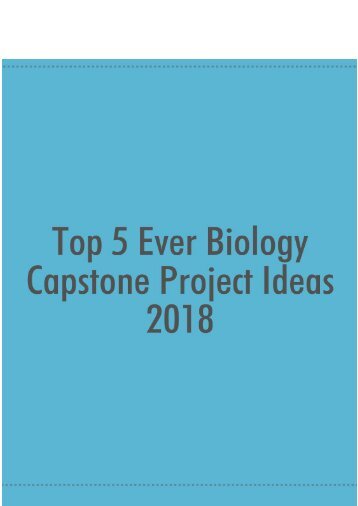 Top 5 Ever Biology Capstone Project Ideas 2018