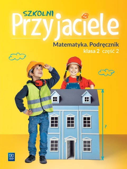 Szkolni Przyjaciele Matematyka Podręcznik klasa 2 cześć 2