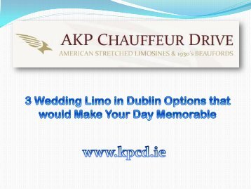 3 Wedding Limo in Dublin Options that would Make Your Day Memorable