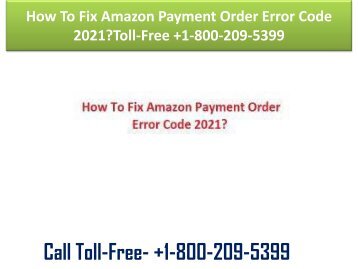 +1-800-209-5399 How To Fix Amazon Payment Order Error Code 2021?