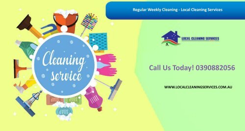 Regular Weekly Cleaning - Local Cleaning Services