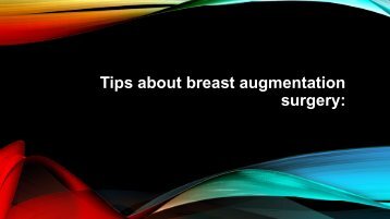 Tips about breast augmentation surgery